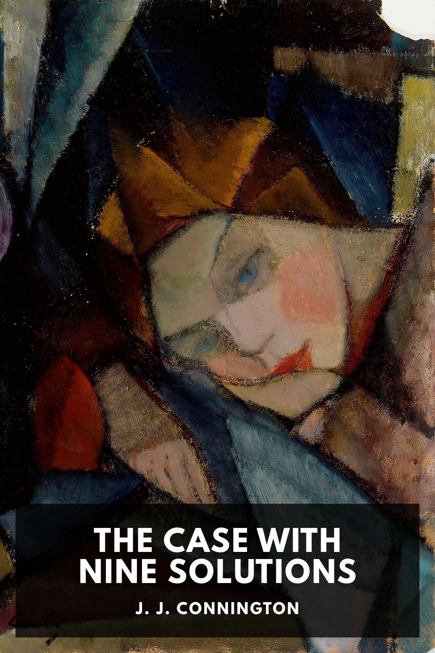 The Case with Nine Solutions - J. J. Connington